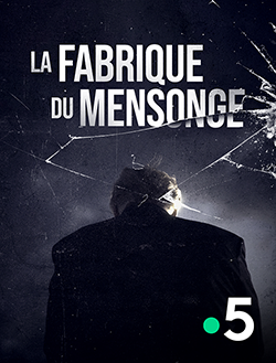 La fabrique du mensonge